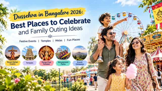 Dussehra in Bangalore 2026: Best Places to Celebrate and Family Outing Ideas
